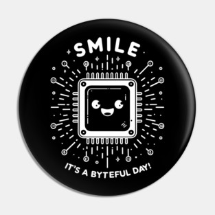Smile It's a Byteful Day! Pin