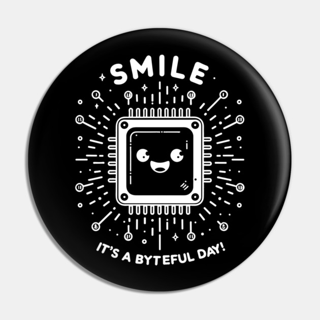 Smile It's a Byteful Day! Pin by Frank Ring
