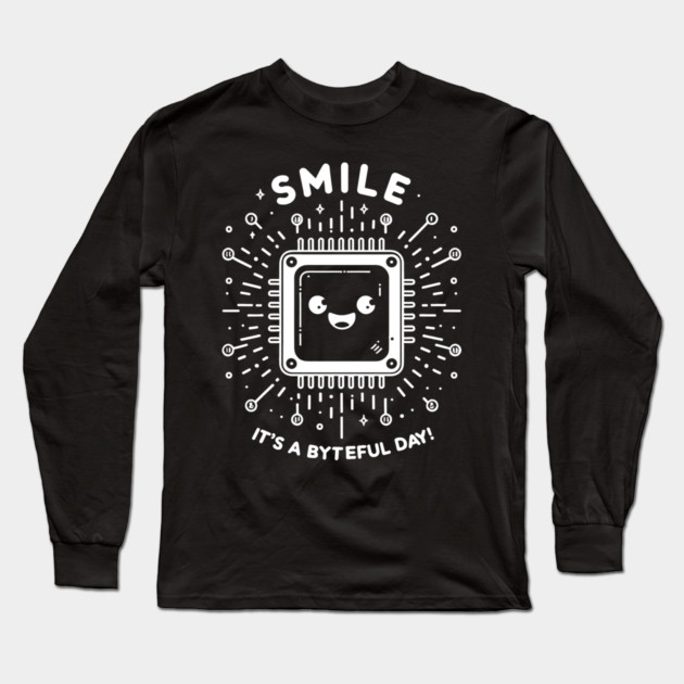 Smile It's a Byteful Day! Long Sleeve T-Shirt by Frank Ring