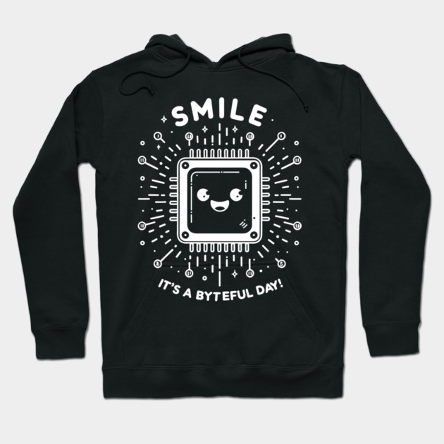 Smile It's a Byteful Day! Hoodie by Frank Ring