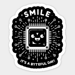 Smile It's a Byteful Day! Sticker