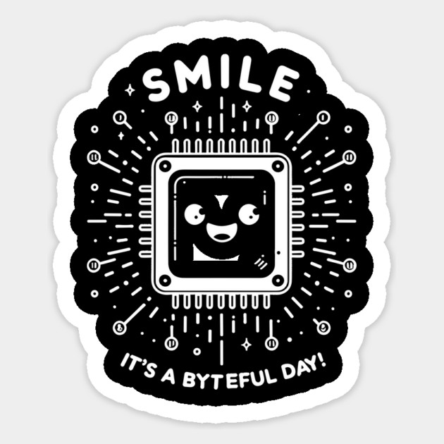 Smile It's a Byteful Day! Sticker by Frank Ring