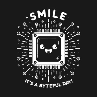 Smile It's a Byteful Day! T-Shirt