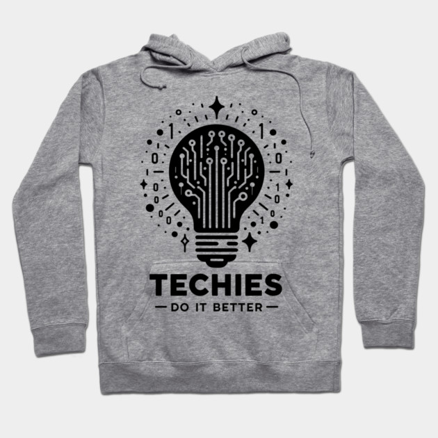 Techies Do IT Better Hoodie by Frank Ring