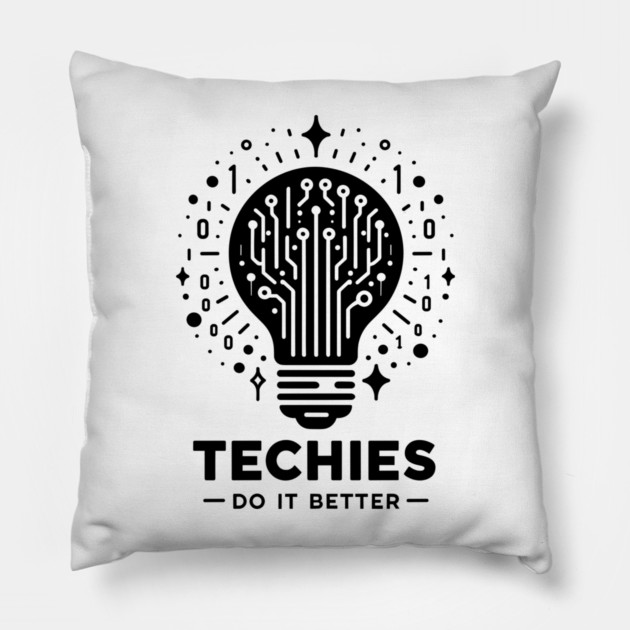 Techies Do IT Better Pillow by Frank Ring