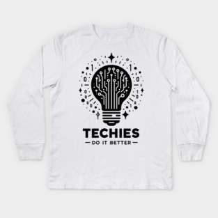 Techies Do IT Better Kids Long Sleeve T-Shirt