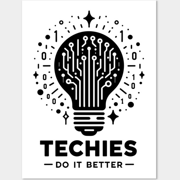 Techies Do IT Better Wall Art by Frank Ring