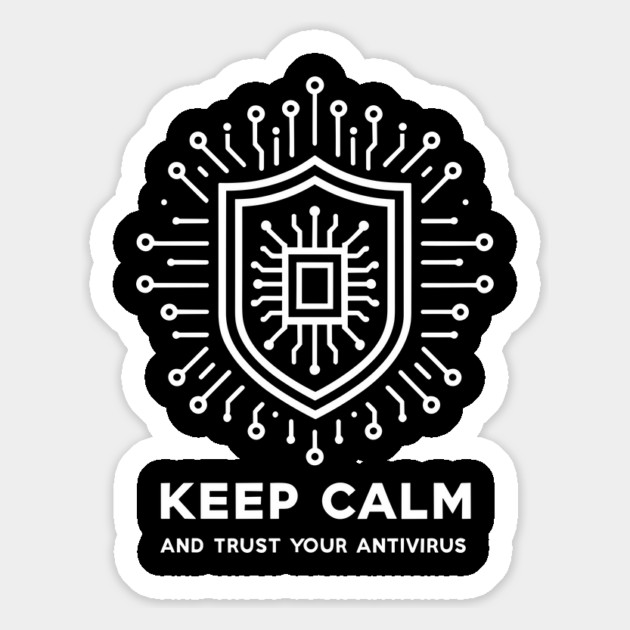 Keep Calm and Trust Your Antivirus Magnet by Frank Ring