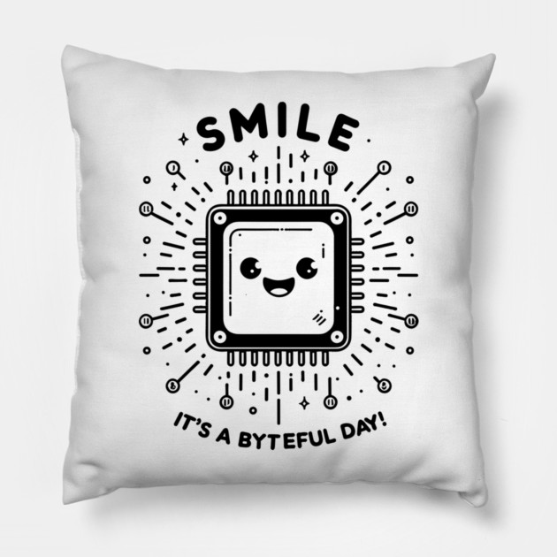Smile It's a Byteful Day! Pillow by Frank Ring
