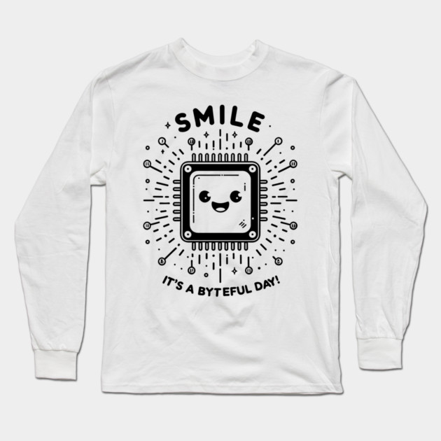 Smile It's a Byteful Day! Long Sleeve T-Shirt by Frank Ring