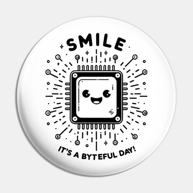 Smile It's a Byteful Day! Pin by Frank Ring