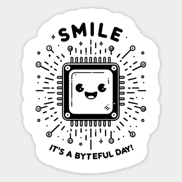 Smile It's a Byteful Day! Sticker by Frank Ring