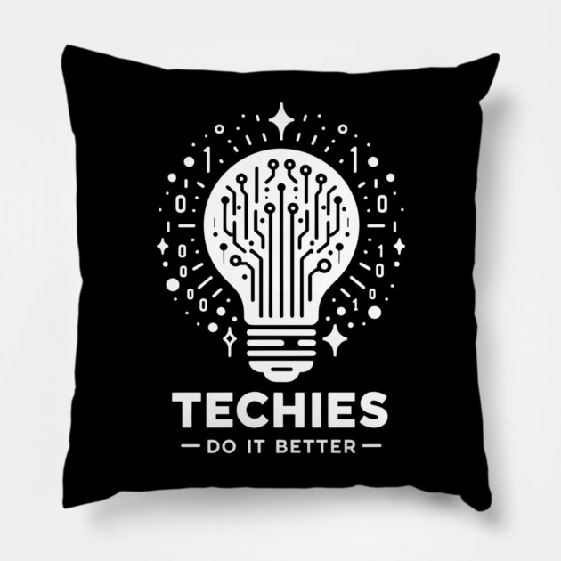 Techies Do IT Better Pillow by Frank Ring