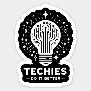 Techies Do IT Better Sticker
