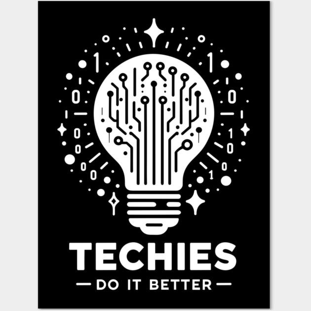 Techies Do IT Better Wall Art by Frank Ring