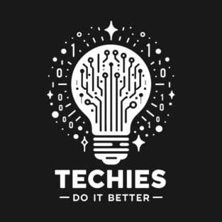 Techies Do IT Better T-Shirt