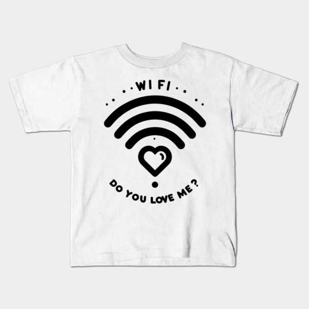 WIFI Do You Love Me? Kids T-Shirt by Frank Ring