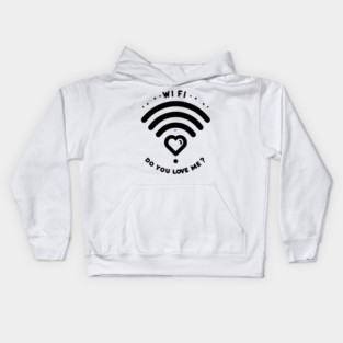 WIFI Do You Love Me? Kids Hoodie