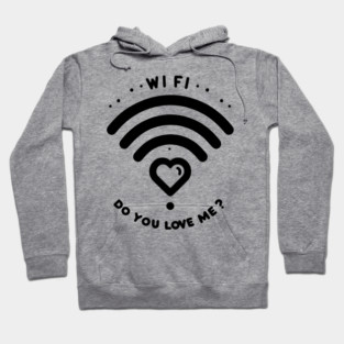WIFI Do You Love Me? Hoodie