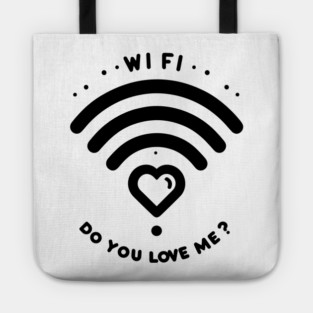 WIFI Do You Love Me? Tote