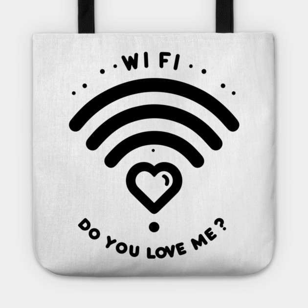 WIFI Do You Love Me? Tote by Frank Ring