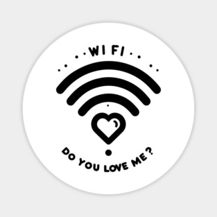 WIFI Do You Love Me? Magnet