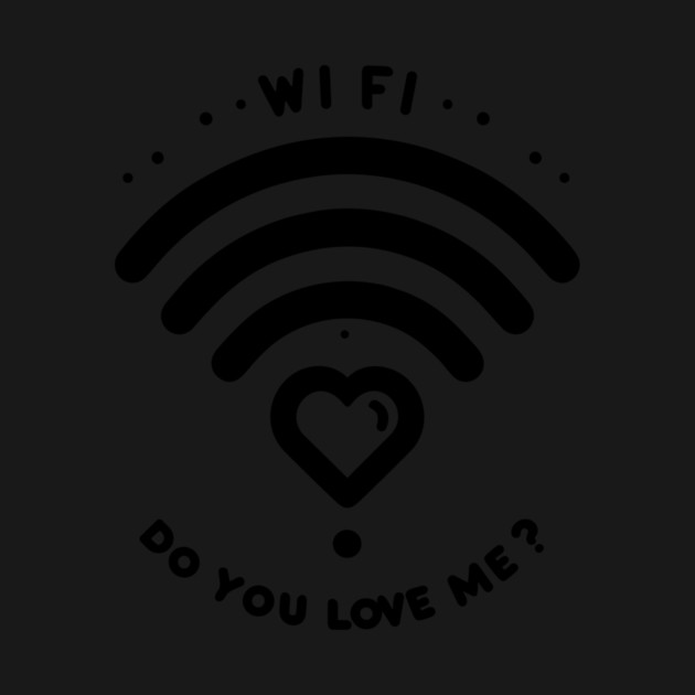 WIFI Do You Love Me? by Frank Ring