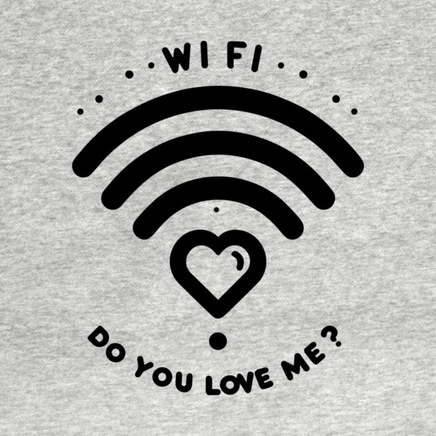 WIFI Do You Love Me? by Frank Ring