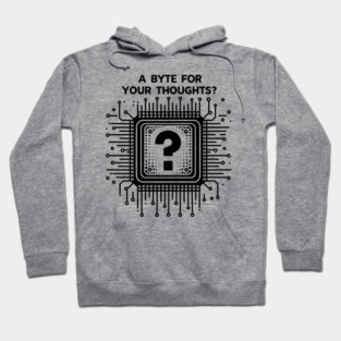 A Byte For Your Thoughts? Hoodie