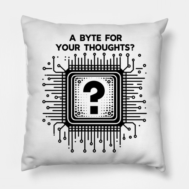 A Byte For Your Thoughts? Pillow by Frank Ring