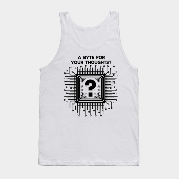 A Byte For Your Thoughts? Tank Top by Frank Ring