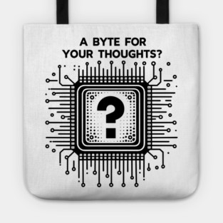 A Byte For Your Thoughts? Tote