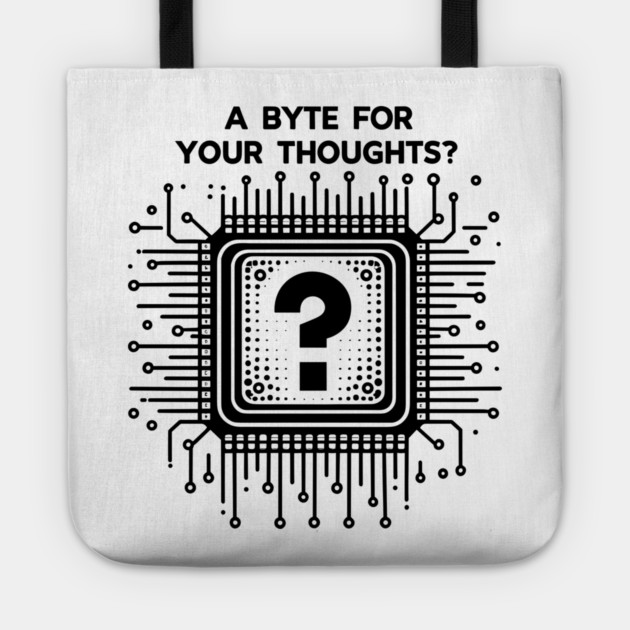 A Byte For Your Thoughts? Tote by Frank Ring