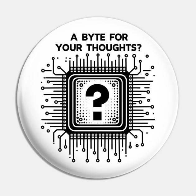 A Byte For Your Thoughts? Pin by Frank Ring
