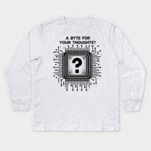 A Byte For Your Thoughts? Kids Long Sleeve T-Shirt
