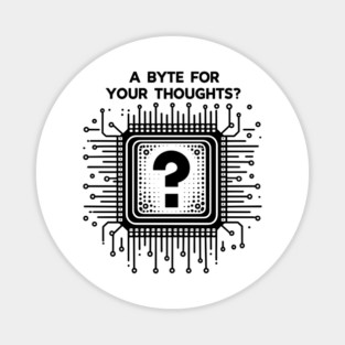 A Byte For Your Thoughts? Magnet