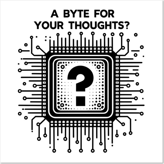 A Byte For Your Thoughts? Wall Art by Frank Ring