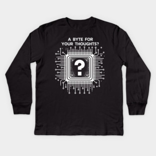 A Byte For Your Thoughts? Kids Long Sleeve T-Shirt