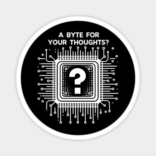 A Byte For Your Thoughts? Magnet