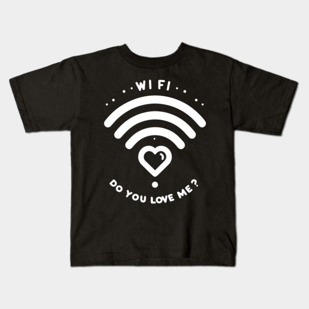 WIFI Do You Love Me? Kids T-Shirt by Frank Ring