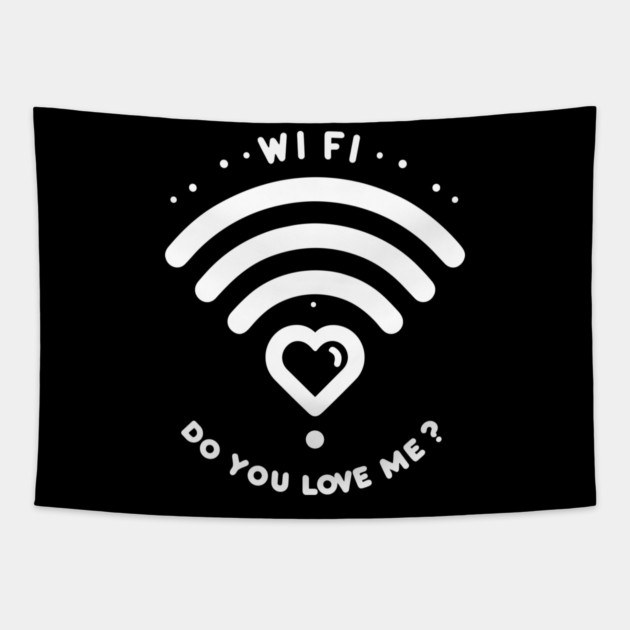 WIFI Do You Love Me? Tapestry by Frank Ring