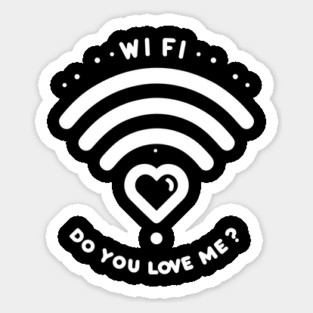 WIFI Do You Love Me? Sticker