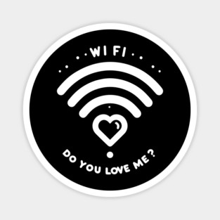 WIFI Do You Love Me? Magnet