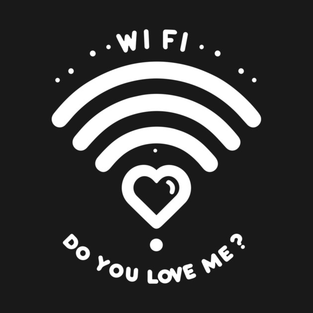 WIFI Do You Love Me? by Frank Ring