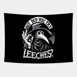 But Did You Try Leeches Plague Doctor Tapestry