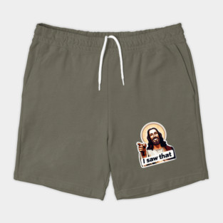 I SAW THAT Jesus meme WWJD Shorts