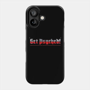 Get Psyched! Phone Case