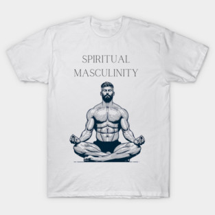 Spiritual Masculinity T-Shirt