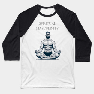 Spiritual Masculinity Baseball T-Shirt