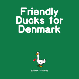 Friendly Ducks for Denmark! T-Shirt